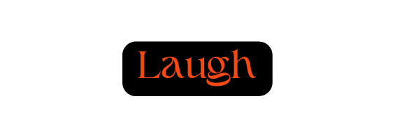 Laugh